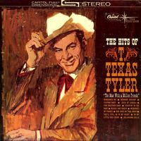 T.Texas Tyler - The Hits Of T.Texas Tyler